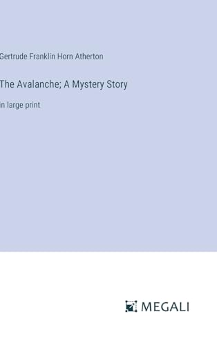 The Avalanche; A Mystery Story: in large print von Megali Verlag